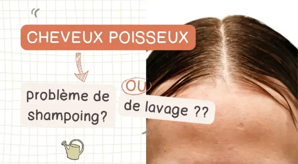 Cheveux poisseux : problème de shampooing ou de lavage ? Découvrez comment savoir si on a les cheveux gras.